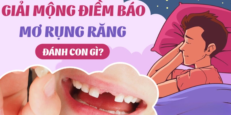 Nếu mơ thấy rụng răng hàm và không có dấu hiệu chảy máu nên thử con 21