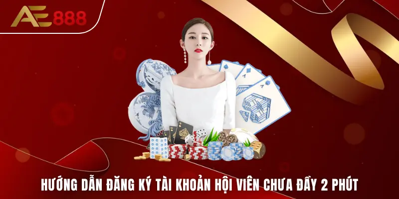 Hướng dẫn đăng ký tài khoản hội viên chưa đầy 2 phút tại hệ thống
