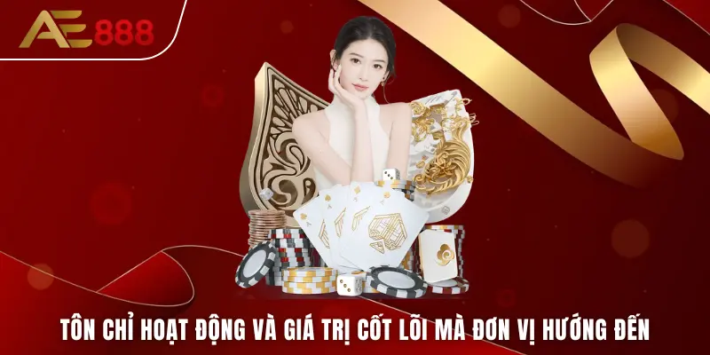 Tôn chỉ hoạt động và giá trị cốt lõi mà đơn vị hướng đến